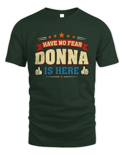 Have No Fear Your Name Is Here Cool Graphic T-Shirt DONNA M1-71 / Unisex Standard T-Shirt / forest green