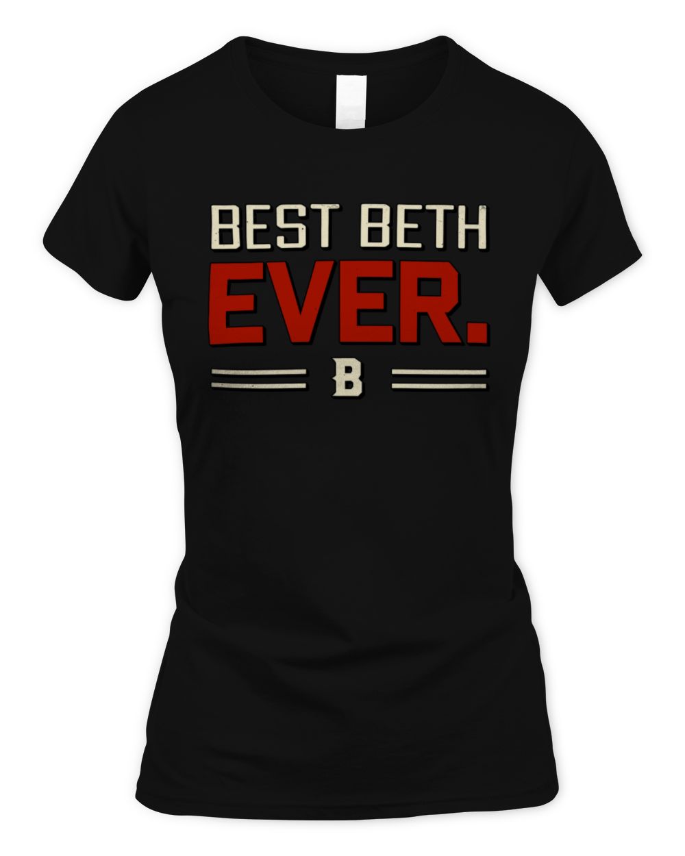 Best Your Name Ever Cool Shirt BETH M1-58 / Women's Standard T-Shirt / black