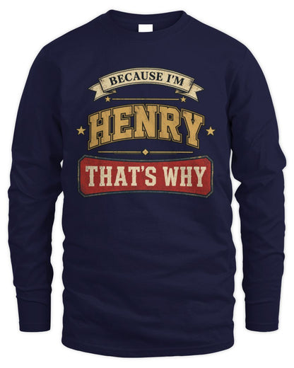 Because I'm Name That's Why Americana T-Shirt HENRY M1-S88 / Men's Long Sleeved T-Shirt / navy