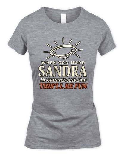 When God Made Your Name Funny Western T-Shirt T-Shirt SANDRA M1-S82 / Women's Standard T-Shirt / sport grey