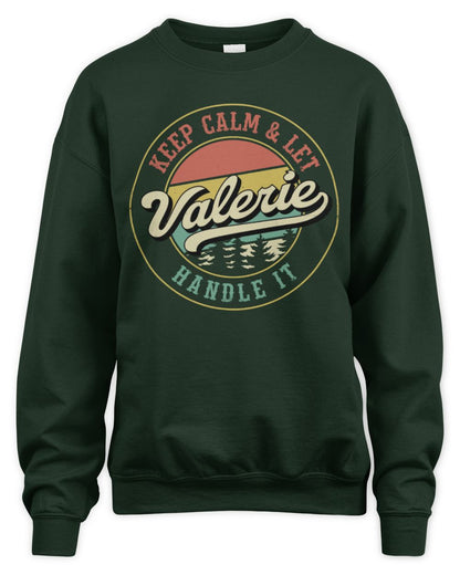 Keep Calm Let Your Name Handle It Retro T-Shirt VALERIE M1-54 / Unisex Sweatshirt / forest green
