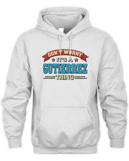 Don't Worry It's a Your Name Thing Funny Retro T-Shirt GUTIERREZ M1-57 / Unisex Hoodie / white