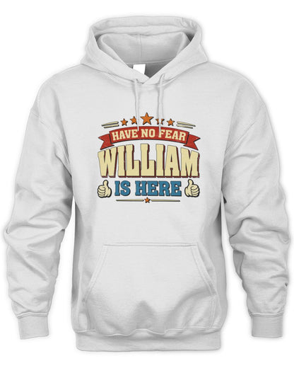 Have No Fear Your Name Is Here Cool Graphic T-Shirt WILLIAM M1-71 / Unisex Hoodie / white