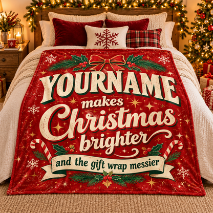 Your Name Makes Christmas Brighter And The Gift Wrap Messier - Personalized Blanket
