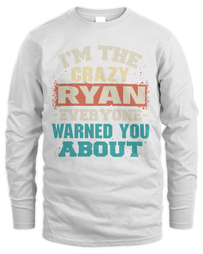 I'm the Crazy One Everyone Warned You About Retro Graphic T-Shirt RYAN M1-70 / Men's Long Sleeved T-Shirt / white