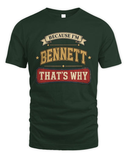 Because I'm Name That's Why Americana T-Shirt BENNETT M1-S88 / Unisex Standard T-Shirt / forest green