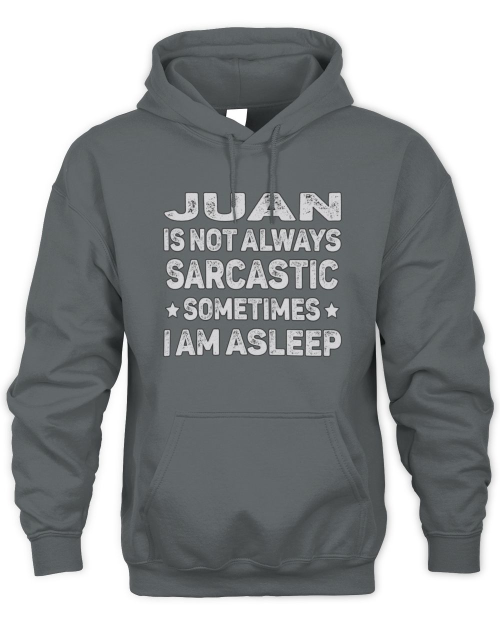 Your Name Is Not Always Sarcastic Funny T-Shirt JUAN M1-62 / Unisex Hoodie / charcoal