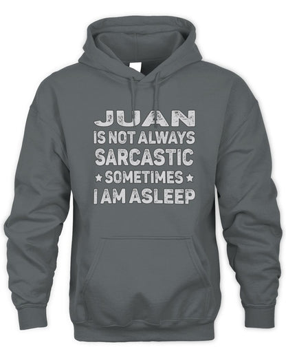 Your Name Is Not Always Sarcastic Funny T-Shirt JUAN M1-62 / Unisex Hoodie / charcoal