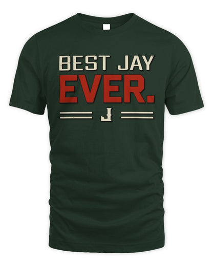 Best Your Name Ever Cool Shirt JAY M1-58 / Unisex Standard T-Shirt / forest green