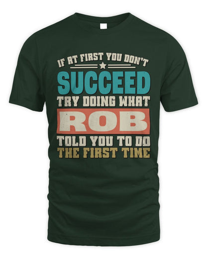 If at First You Don't Succeed Funny Vintage Shirt ROB M1-53 / Unisex Standard T-Shirt / forest green
