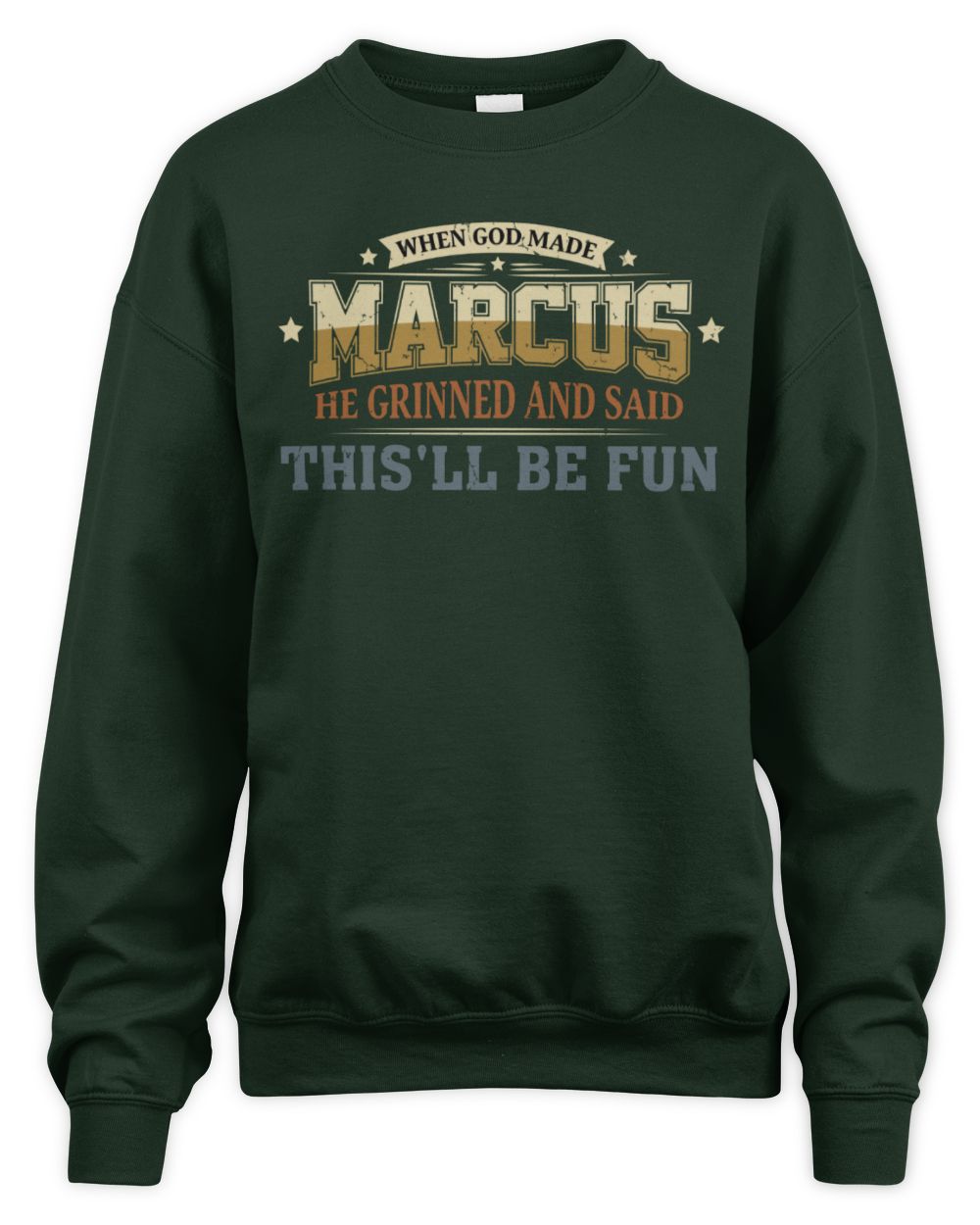 When God Made Your Name Funny Heritage T-Shirt MARCUS M1-80 / Unisex Sweatshirt / forest green