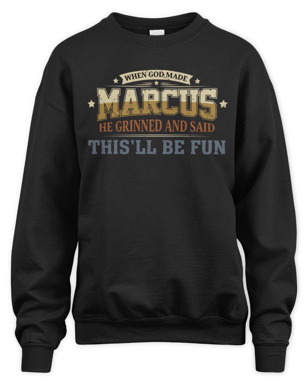 When God Made Your Name Funny Heritage T-Shirt MARCUS M1-80 / Unisex Sweatshirt / black