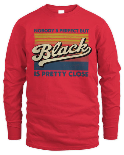 Nobody's Perfect But Your Name Is Pretty Close Retro Shirt BLACK M1-65 / Men's Long Sleeved T-Shirt / red