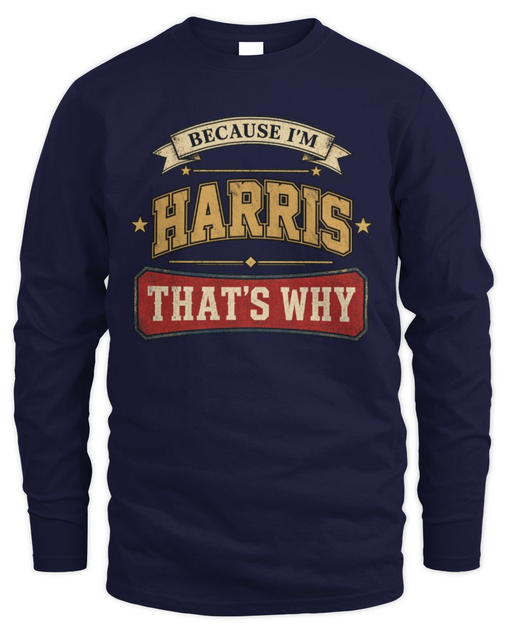 Because I'm Name That's Why Americana T-Shirt HARRIS M1-S88 / Men's Long Sleeved T-Shirt / navy