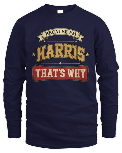 Because I'm Name That's Why Americana T-Shirt HARRIS M1-S88 / Men's Long Sleeved T-Shirt / navy
