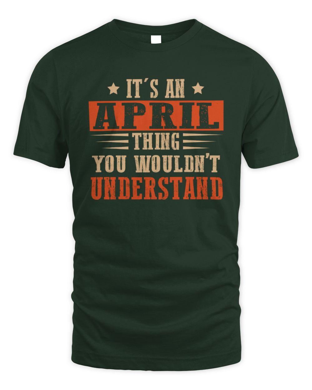 It's a Name Thing Personalized Funny Shirt APRIL M1-51 / Unisex Standard T-Shirt / forest green