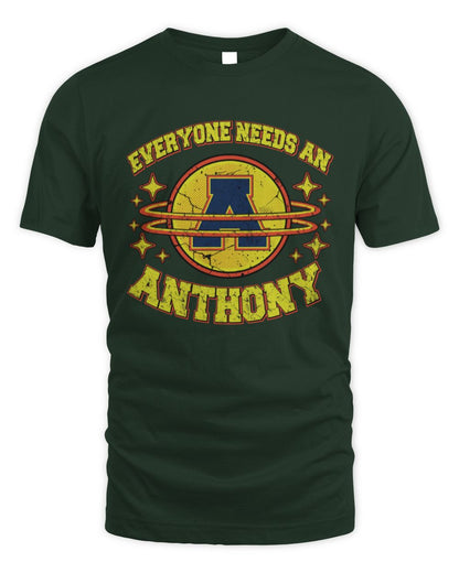 Everyone Needs a Your Name Shirt ANTHONY M1-76 / Unisex Standard T-Shirt / forest green