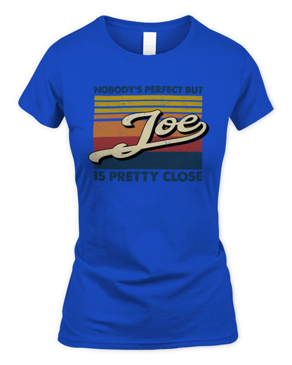 Nobody's Perfect But Your Name Is Pretty Close Retro Shirt JOE M1-65 / Women's Standard T-Shirt / royal