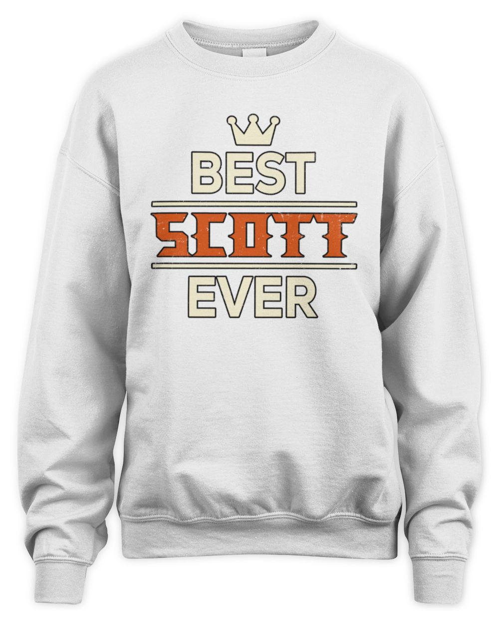 Best Your Name With Crown Shirt SCOTT M1-59 / Unisex Sweatshirt / white