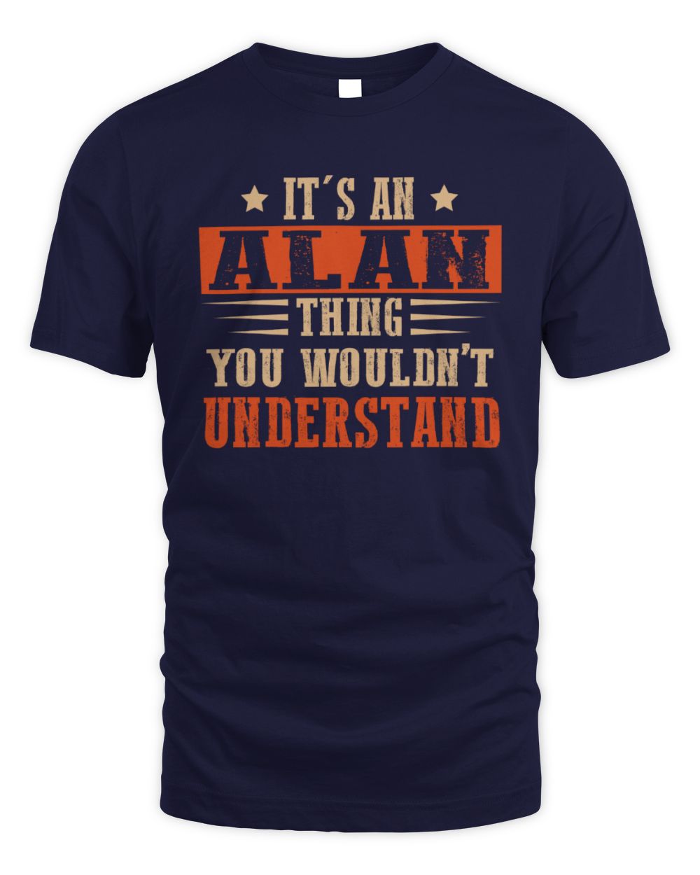 It's a Name Thing Personalized Funny Shirt ALAN M1-51 / Unisex Standard T-Shirt / navy