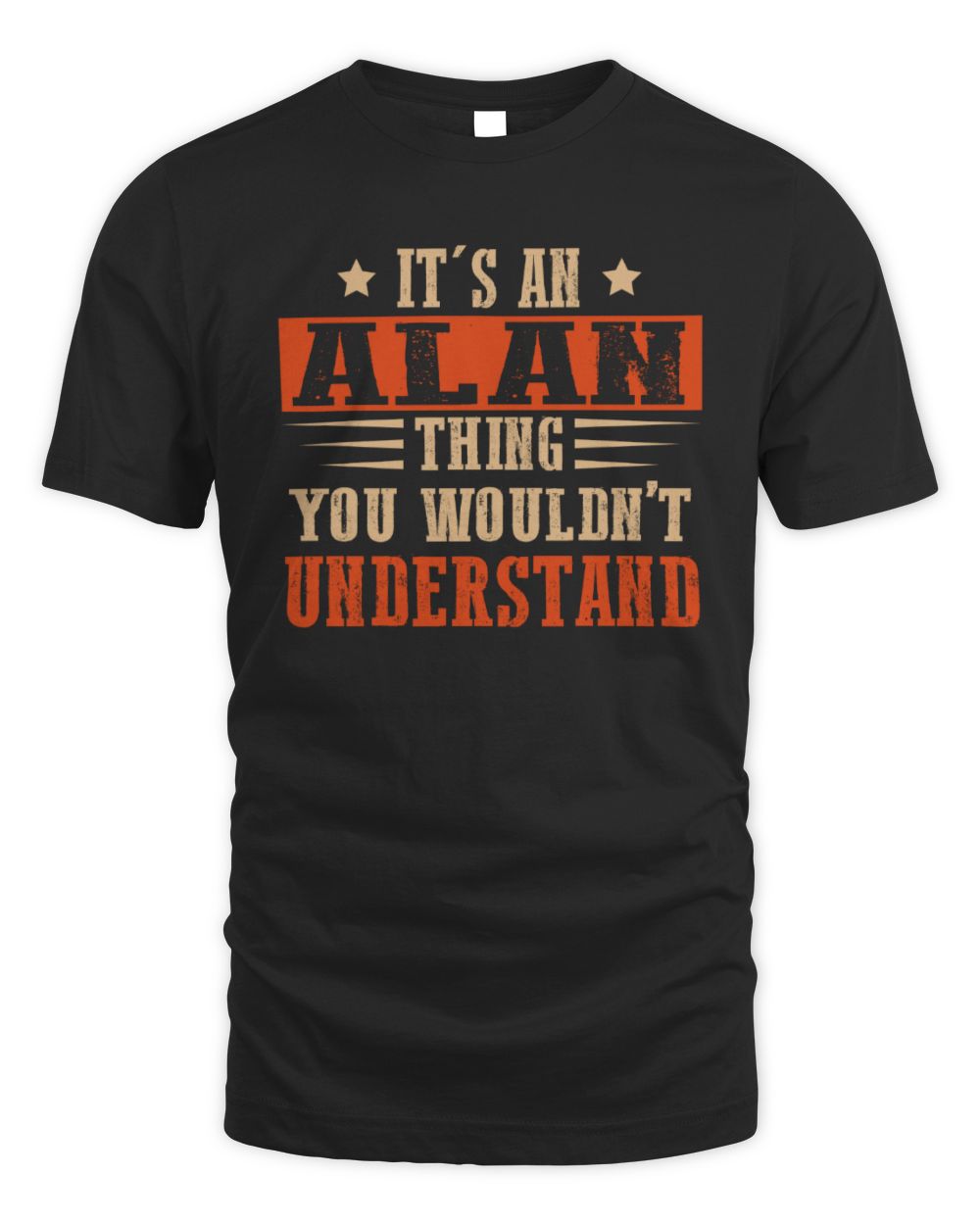 It's a Name Thing Personalized Funny Shirt ALAN M1-51 / Unisex Standard T-Shirt / black