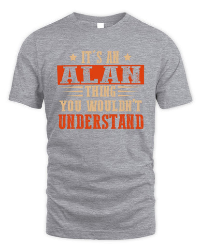 It's a Name Thing Personalized Funny Shirt ALAN M1-51 / Unisex Standard T-Shirt / sport grey