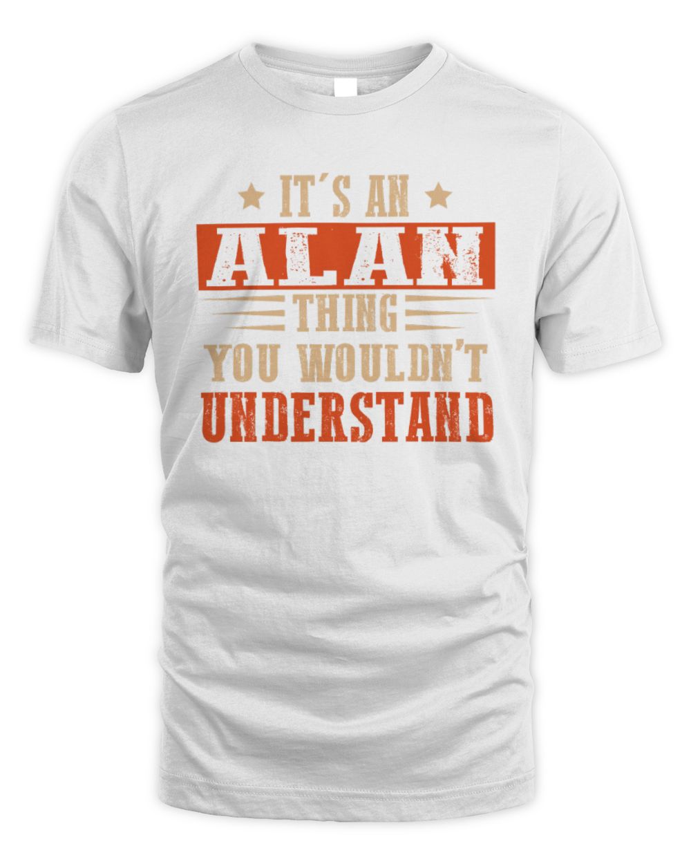It's a Name Thing Personalized Funny Shirt ALAN M1-51 / Unisex Standard T-Shirt / white