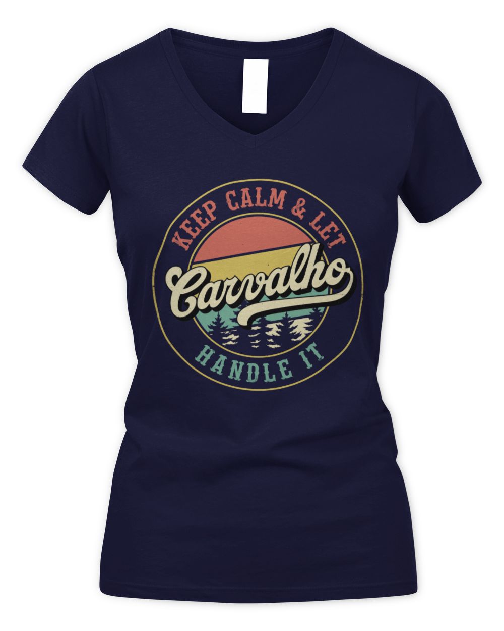 Keep Calm Let Your Name Handle It Retro T-Shirt CARVALHO M1-54 / Women's V-Neck T-Shirt / navy