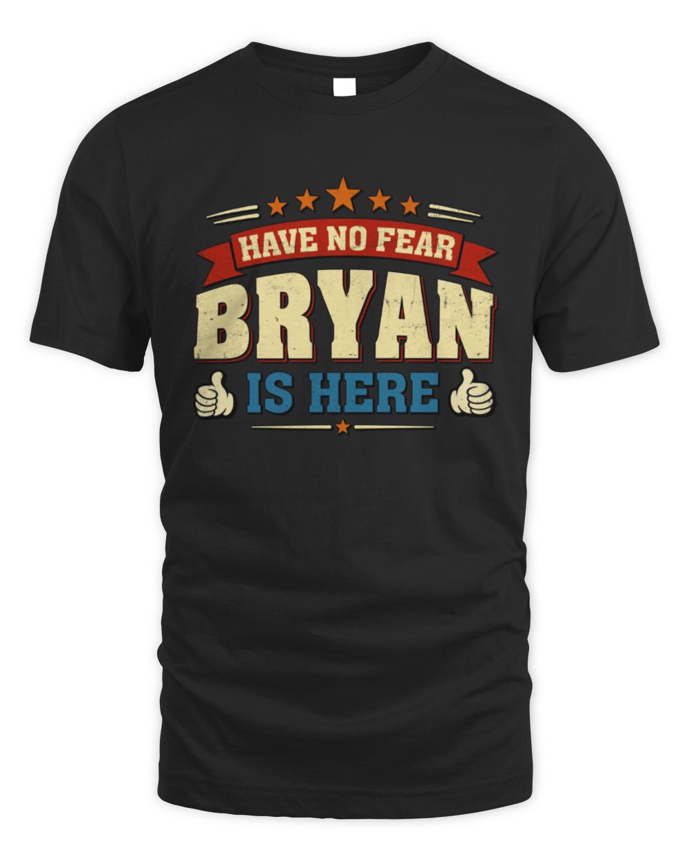 Have No Fear Your Name Is Here Cool Graphic T-Shirt BRYAN M1-71 / Unisex Standard T-Shirt / black