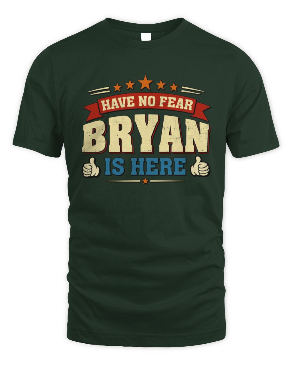 Have No Fear Your Name Is Here Cool Graphic T-Shirt BRYAN M1-71 / Unisex Standard T-Shirt / forest green