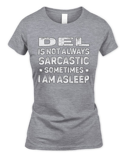 Your Name Is Not Always Sarcastic Funny T-Shirt DEL M1-62 / Women's Standard T-Shirt / sport grey