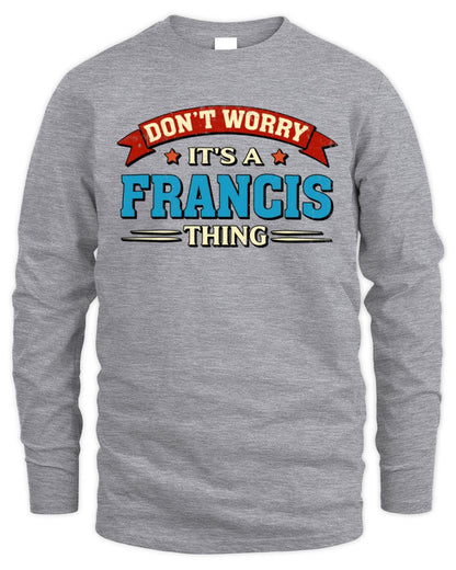 Don't Worry It's a Your Name Thing Funny Retro T-Shirt FRANCIS M1-57 / Men's Long Sleeved T-Shirt / sport grey
