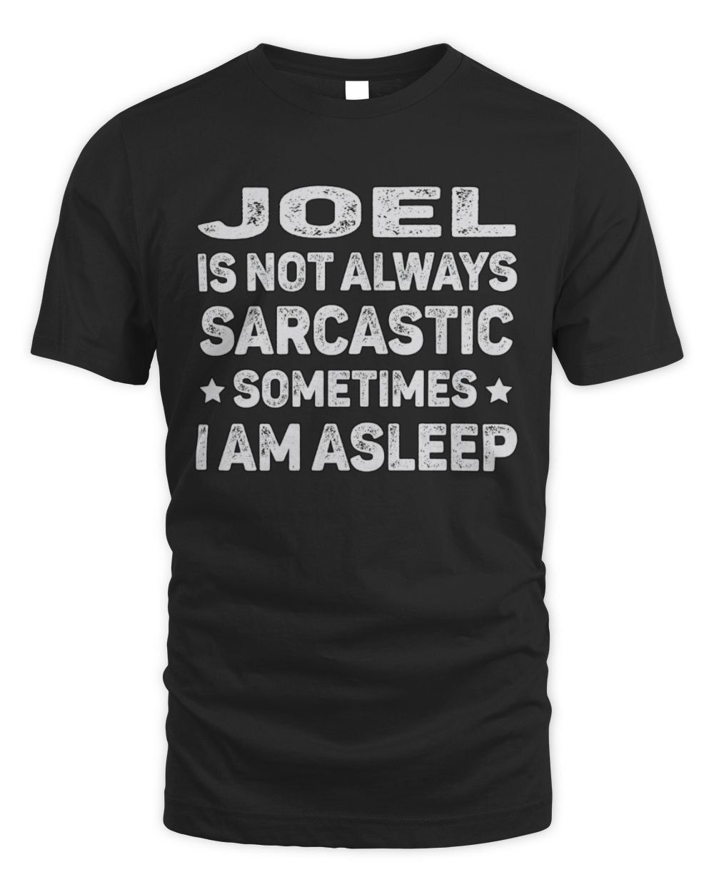 Your Name Is Not Always Sarcastic Funny T-Shirt JOEL M1-62 / Unisex Standard T-Shirt / black