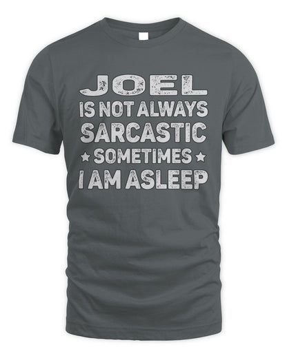 Your Name Is Not Always Sarcastic Funny T-Shirt JOEL M1-62 / Unisex Standard T-Shirt / charcoal