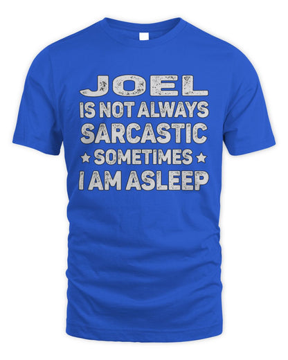 Your Name Is Not Always Sarcastic Funny T-Shirt JOEL M1-62 / Unisex Standard T-Shirt / royal