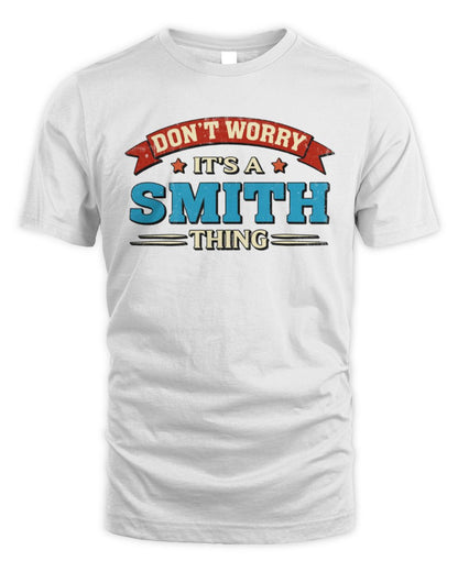 Don't Worry It's a Your Name Thing Funny Retro T-Shirt SMITH M1-57 / Unisex Standard T-Shirt / white