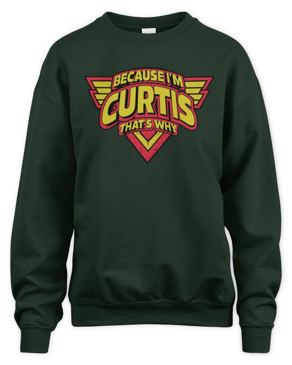 Because I'm Name That's Why Red and Yellow Logo Graphic T-Shirt CURTIS M1-75 / Unisex Sweatshirt / forest green
