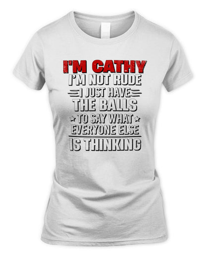 I'm Name I'm Not Rude I Just Have The Balls Funny T-Shirt CATHY M1-46 / Women's Standard T-Shirt / white