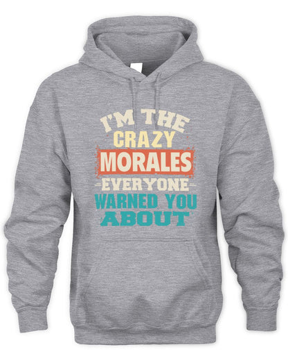 I'm the Crazy One Everyone Warned You About Retro Graphic T-Shirt MORALES M1-70 / Unisex Hoodie / sport grey
