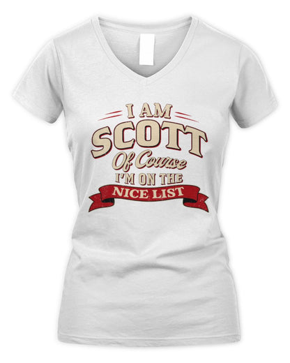I'm Name Of Course I'm On The Nice List Funny Christmas Shirt SCOTT M1-68 / Women's V-Neck T-Shirt / white