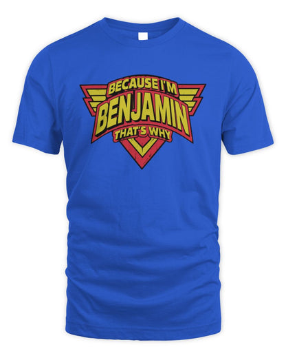 Because I'm Name That's Why Red and Yellow Logo Graphic T-Shirt BENJAMIN M1-75 / Unisex Standard T-Shirt / royal