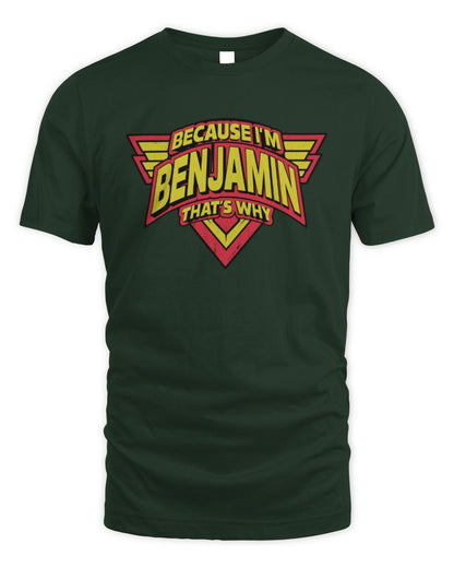 Because I'm Name That's Why Red and Yellow Logo Graphic T-Shirt BENJAMIN M1-75 / Unisex Standard T-Shirt / forest green