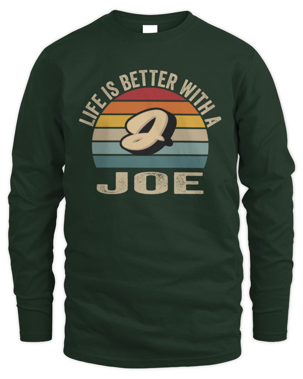 Life Is Better with Name Vintage Sun Shirt JOE M1-50 / Men's Long Sleeved T-Shirt / forest green