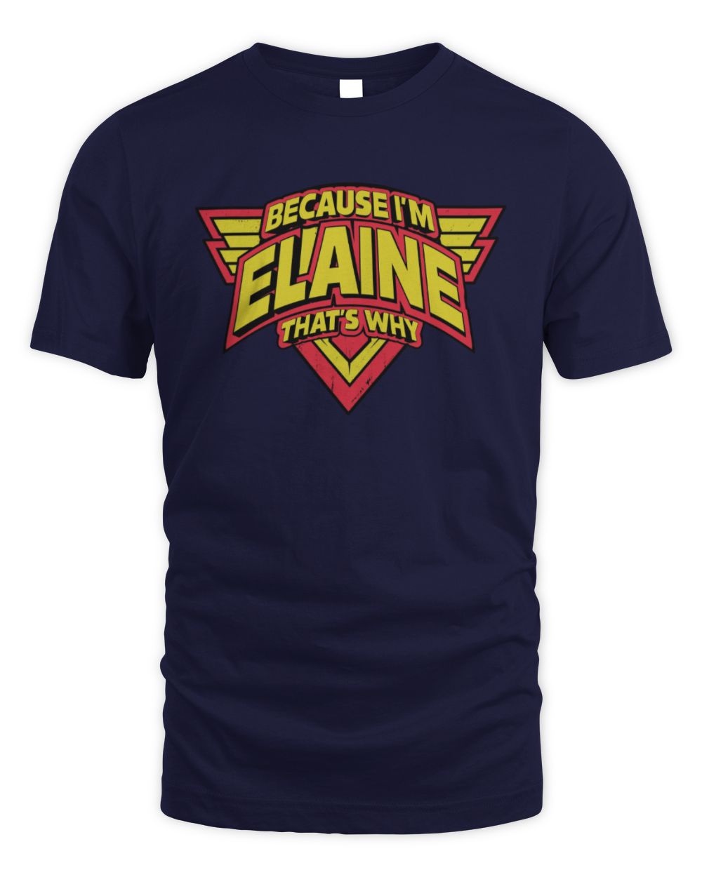 Because I'm Name That's Why Red and Yellow Logo Graphic T-Shirt ELAINE M1-75 / Unisex Standard T-Shirt / navy