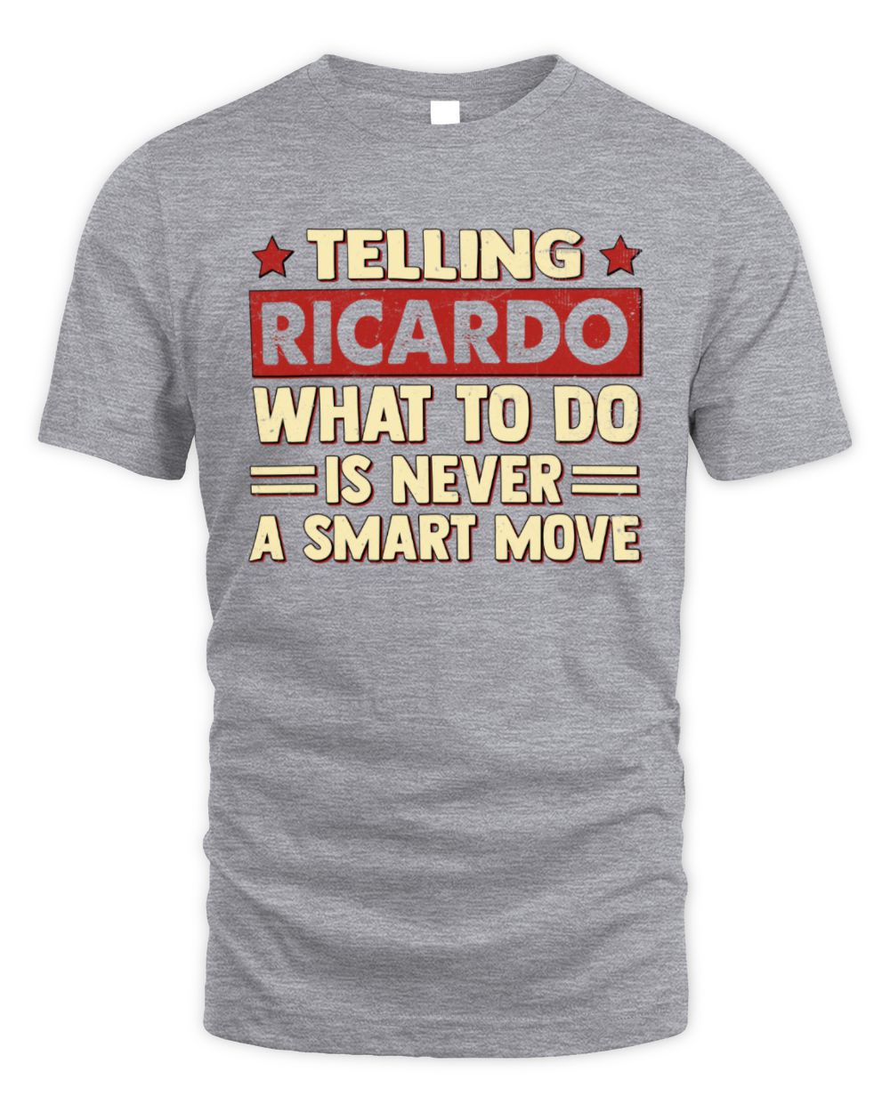 Telling Your Name What to Do Is Never a Smart Move Shirt RICARDO M1-66 / Unisex Standard T-Shirt / sport grey