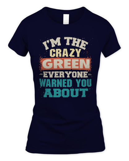 I'm the Crazy One Everyone Warned You About Retro Graphic T-Shirt GREEN M1-70 / Women's Standard T-Shirt / navy