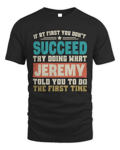 If at First You Don't Succeed Funny Vintage Shirt JEREMY M1-53 / Unisex Standard T-Shirt / black