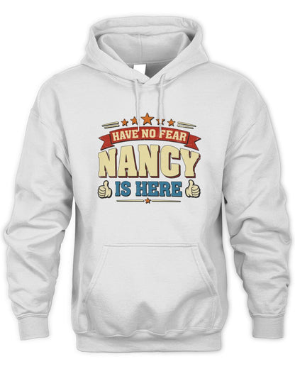 Have No Fear Your Name Is Here Cool Graphic T-Shirt NANCY M1-71 / Unisex Hoodie / white