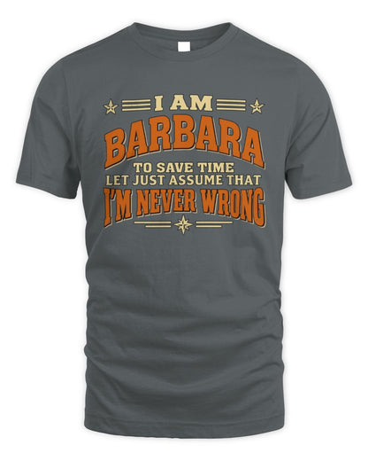 I'm Name Let's Just Assume I'm Never Wrong Retro Shirt BARBARA M1-64 / Unisex Standard T-Shirt / charcoal