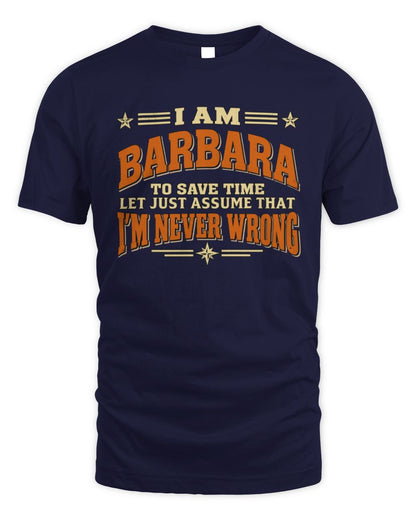 I'm Name Let's Just Assume I'm Never Wrong Retro Shirt BARBARA M1-64 / Unisex Standard T-Shirt / navy